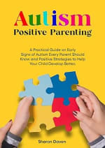 Collect a free Amazon Kindle version of Autism Positive Parenting: A Practical Guide on Early Signs of Autism Every Parent Should Know and Positive Strategies to Help Your Child Develop Better