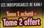 Offre spéciale Kana pour Tome 1 acheté = Tome 2 offert