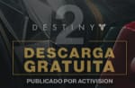 Juego Destiny 2 Para PC sin costo hasta el 18 de noviembre en Blizzard