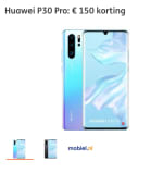 150 Euro korting op de Huawei P30 Pro