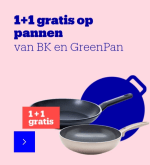 1+1 gratis op pannen van BK en GreenPan