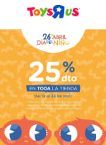 ToysRus 25% descuento en toda la tienda 26 de Abril día del niño y la niña