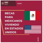 Becas para Mexicanos que viven en USA o México (Licenciatura, Posgrado, etc)