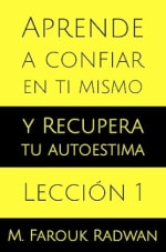 Aprende a confiar en ti mismo y recupera tu autoestima. Lección 1 gratis en Amazon