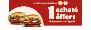1 acheté = 1 offert sur Whopper, Smoky Chicken et Nuggets x7 chez Burger King