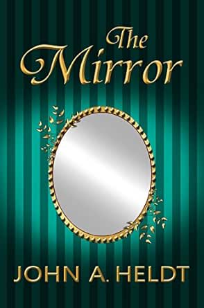 John A Heldt - The Mirror (Northwest Passage Book 5) Kindle Edition