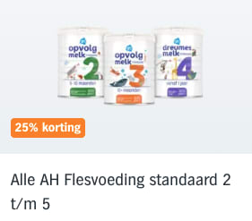 25% korting op alle AH Standaard opvolgmelk (2 t/m 5) bij Albert Heijn
