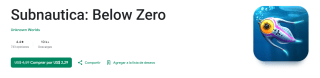 Subnautica o Subnautica Below Zero por $65 | PlayStore