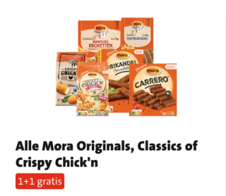 1+1 gratis op Alle Mora Originals, Classics of Crispy Chick'n bij de jumbo