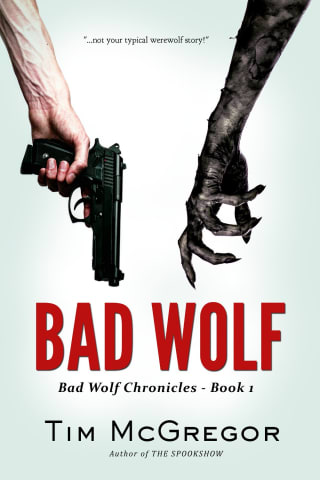 Tim McGregor - Bad Wolf (Bad Wolf Chronicles Book 1) Kindle Edition