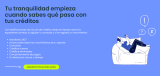 Gratis notificaciones y reportes de tu historial crediticio en Círculo de Crédito