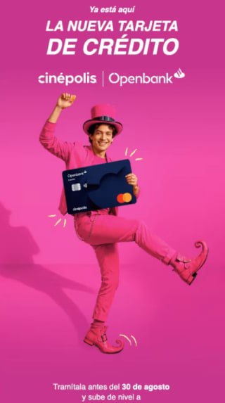 Súbete a SUPERFANÁTICO tramitando la Tarjeta Openbank Cinépolis en Openbank
