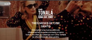 3 Meses Gratis de MUBI | Cine Tonalá