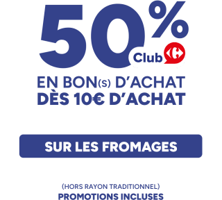 50% en bons d'achat sur les fromages chez Carrefour