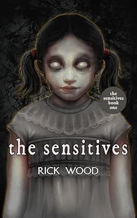 Rick Wood - The Sensitives: A Demonic Paranormal Horror - Kindle Edition