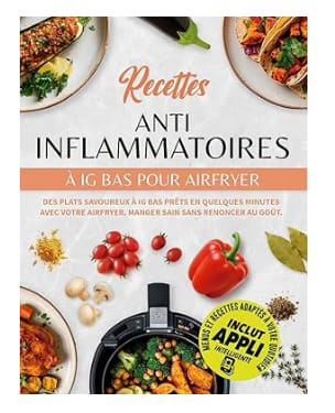 Recettes Anti Inflammatoires à Ig Bas Pour AirFryer gratuit