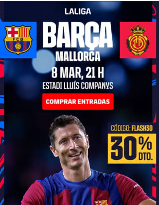30% descuento entrada futbol partido Barcelona contra Malloca