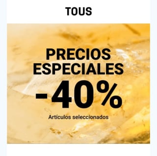 -40% de Descuento Las Rebajas de Tous.