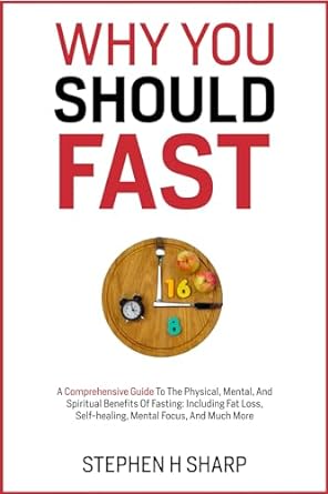 Enjoy a free Amazon Kindle version of Why You Should Fast: A Comprehensive Guide to the Physical, Mental, and Spiritual Benefits of Fasting