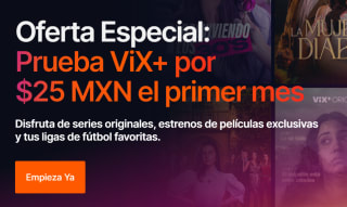 Primer Mes de ViX+ a $25 MXN