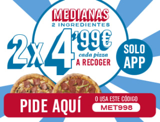 2 medianas de 2 ingredientes a recoger por 4,99€ cada una