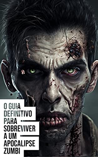 Livro: O Guia Definitivo para Sobreviver a um Apocalipse Zumbi - Gratuito no Kindle.