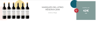 6 Botellas de Marqués del Atrio Reserva 2018 por 32€
