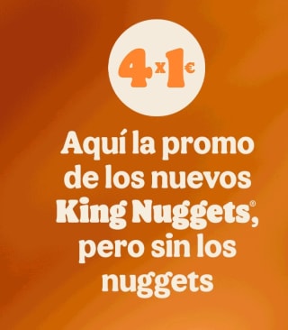 Prueba los nuevos King Nuggets® x4 por solo 1€