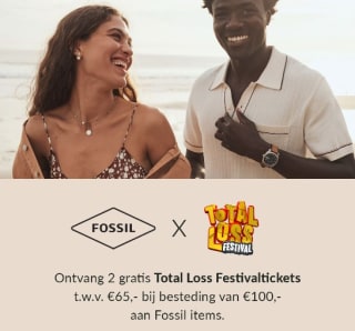 2 gratis Total Loss festivaltickets bij €100 aan Fossil items bij Brandfield