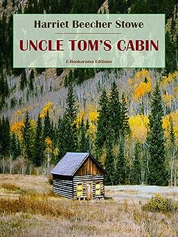 Catch Harriet Beecher Stowe - Uncle Tom’s Cabin for free at Amazon Kindle