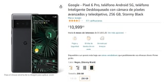 Google Pixel 6 Pro 256GB a $10,999 en Amazon