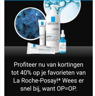 Profiteer nu van kortingen tot 40% op je favorieten van La Roche-Posay!*