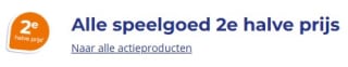 2e halve prijs op alle speelgoed bij Trekpleister
