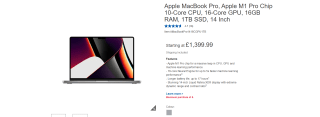 Apple MacBook Pro, Apple M1 Pro Chip 10-Core CPU, 16-Core GPU, 16GB RAM, 1TB SSD, 14 Inch - £1,399.99