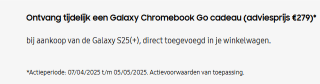 Chromebook Gratis bij aankoop van een Samsung Galaxy S25, S25+, S25 Ultra, Z Flip6 of Z Fold6 of Z Fold6* in de Samsung store