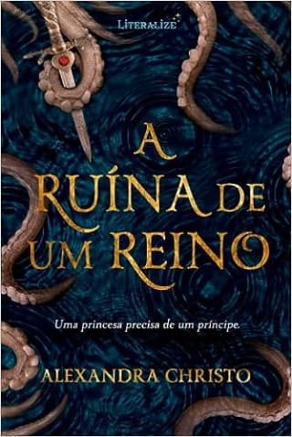 Livro: A Ruína de um Reino por Alexandra Christo - R$ 52,58