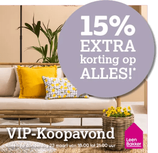 23 maart VIP avond met 15% korting op bijna alles bij Leen Bakker