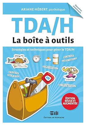 La boîte à outils : Stratégies et techniques pour gérer le TDA/H Format Kindle (Dématérialisé) à 2,99€