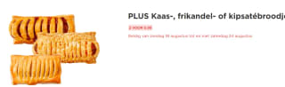 2 stuks Kaas-, frikandel- of kipsatébroodjes voor €0,99 bij de Plus