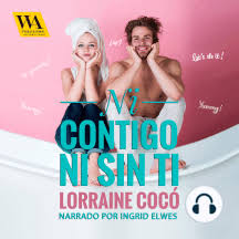 Audible gratis "ni contigo ni sin ti" en Amazon