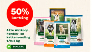 50% korting op alle Welkoop honden- en kattenvoeding t/m 5kg