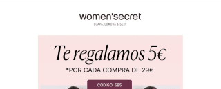 Regalo de 5€ por cada 29€ de compra desde Womens Secret