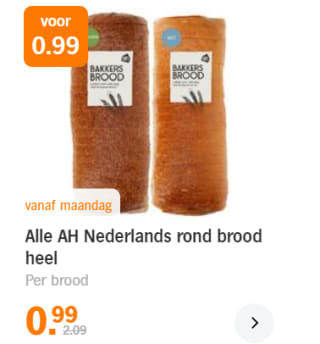 Alle AH Nederlands rond brood heel voor €0,99 per brood bij de AH