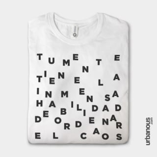 Camiseta "Tu mente tiene la inmensa habilidad de ordenar el caos" por solo 6,97€