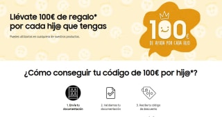 Llévate 100€ de regalo por cada hijo que tengas Samsung