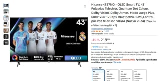 TV QLED 43" Hisense 43E7NQ, UHD 4K, Dolby Vision&Atmos, Sensor de luz, Modo Deportes por 219€