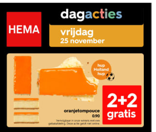 HEMA ORANJE tompoucen 2+2 gratis halen ( maandag + Vrijdag )