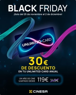 Cinesa unlimited anual por 10€ al mes desde 25 Nov hasta 2 Diciembre