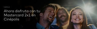 Cupón del 2x1 en Cinépolis con MasterCard