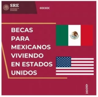 Becas para Mexicanos que viven en USA o México (Licenciatura, Posgrado, etc)